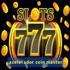 acelerador coin master